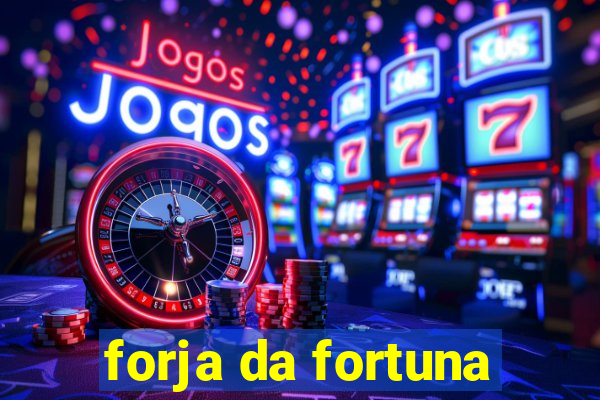 forja da fortuna